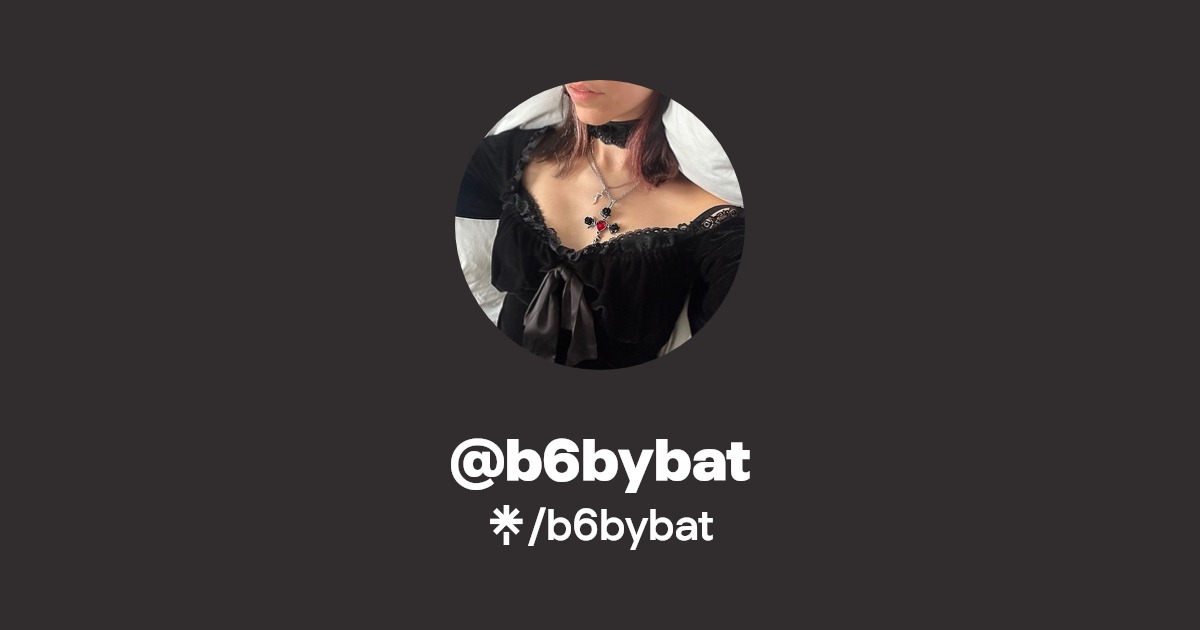 b6bybat | Instagram, TikTok, Twitch | Linktree