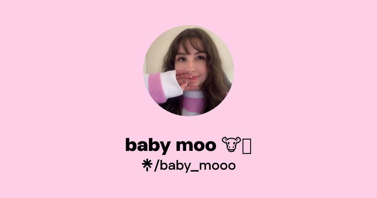 baby moo 🐮🎀 - Find baby moo 🐮🎀 Onlyfans - Linktree