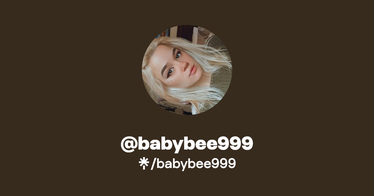 babybee999 - Find @babybee999 Onlyfans - Linktree