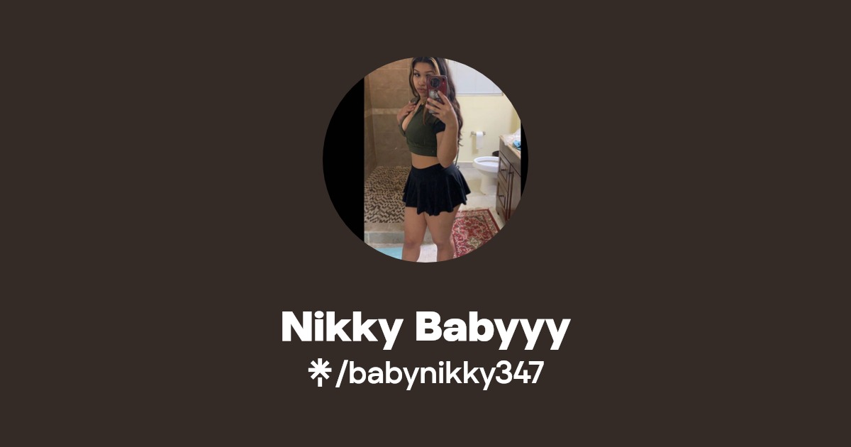Nikky Babyyy - Find Nikky Babyyy Onlyfans - Linktree