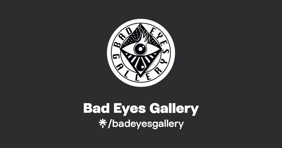 Bad Eyes Gallery Linktree