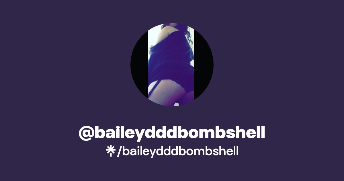 baileydddbombshell - Find @baileydddbombshell Onlyfans - Linktree