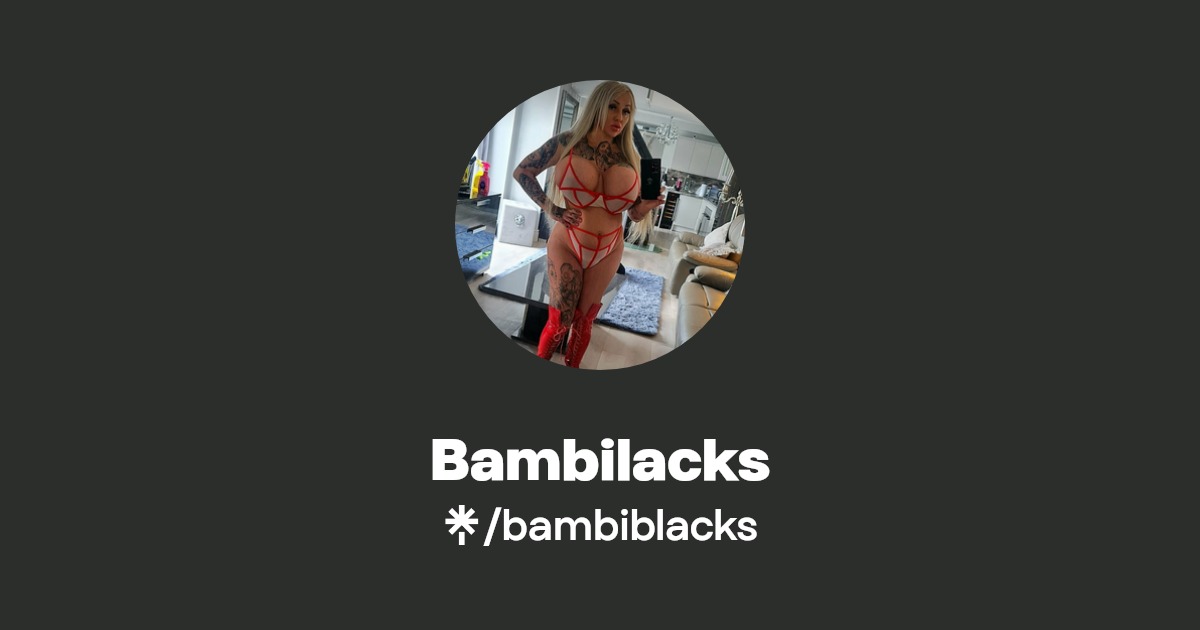 Bambilacks - Find Bambilacks Onlyfans - Linktree