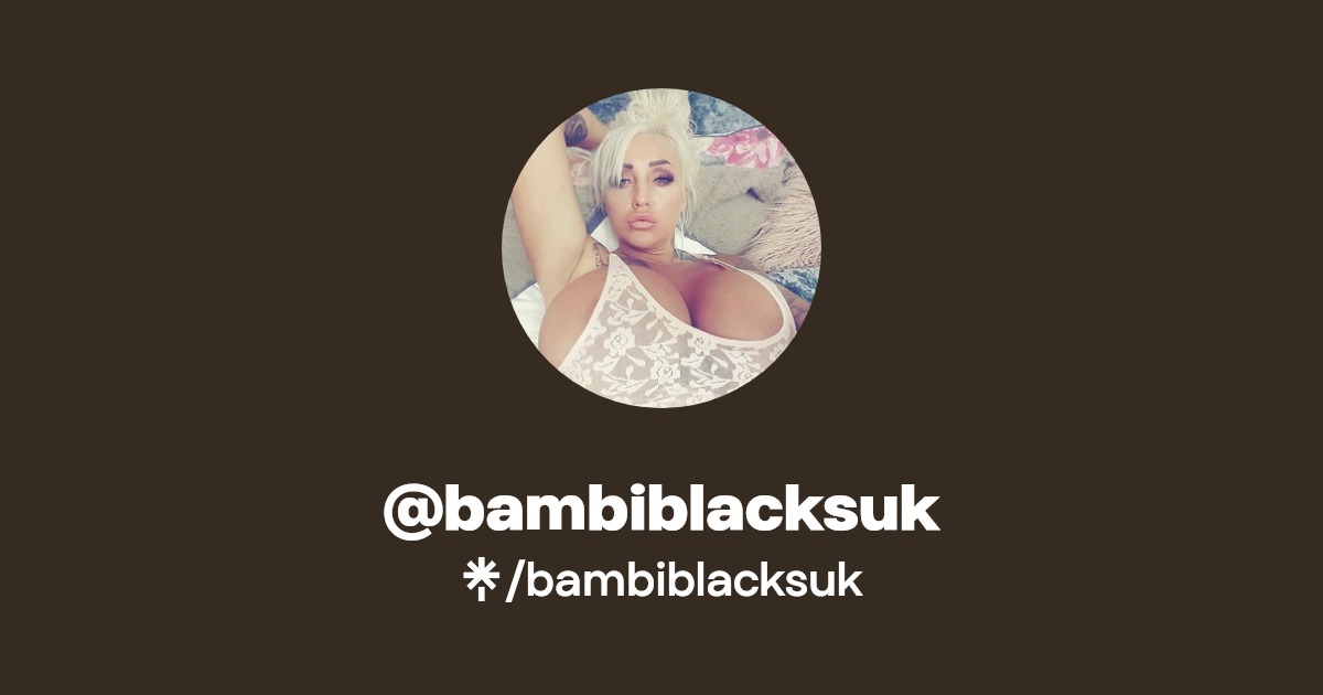 bambiblacksuk - Find @bambiblacksuk Onlyfans - Linktree
