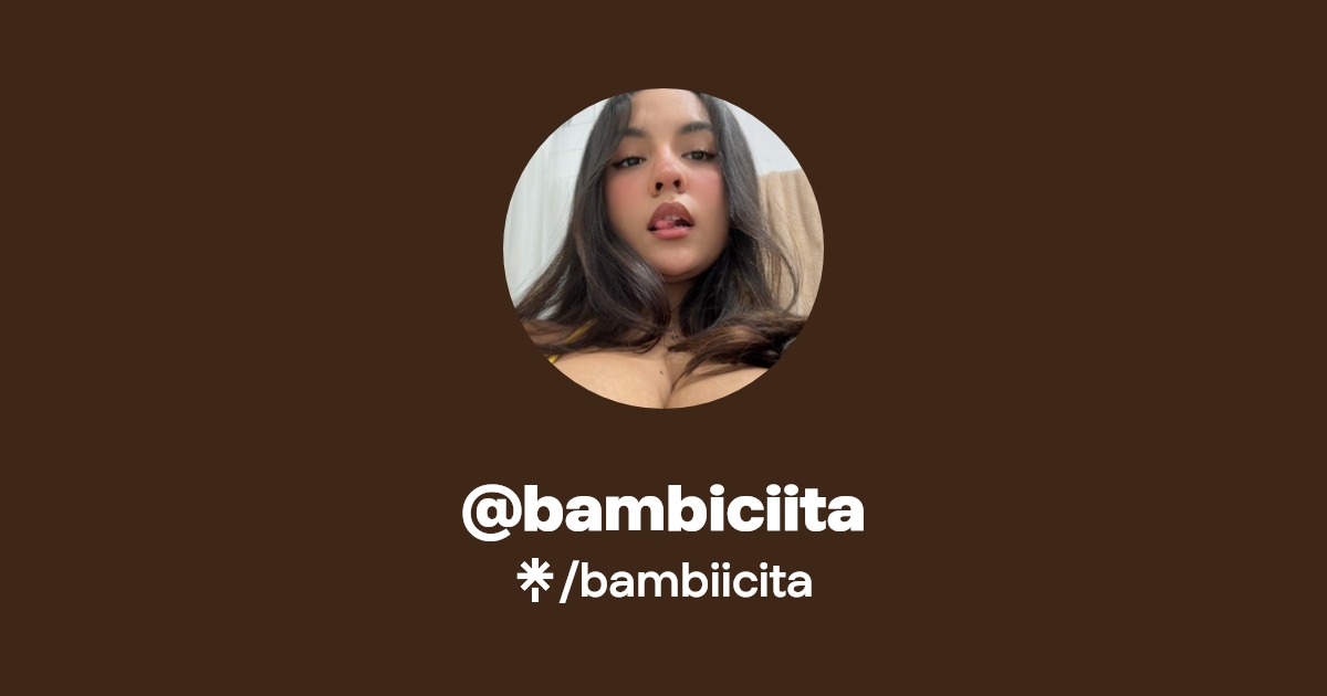 @bambiciita - Find @bambiciita Onlyfans - Linktree