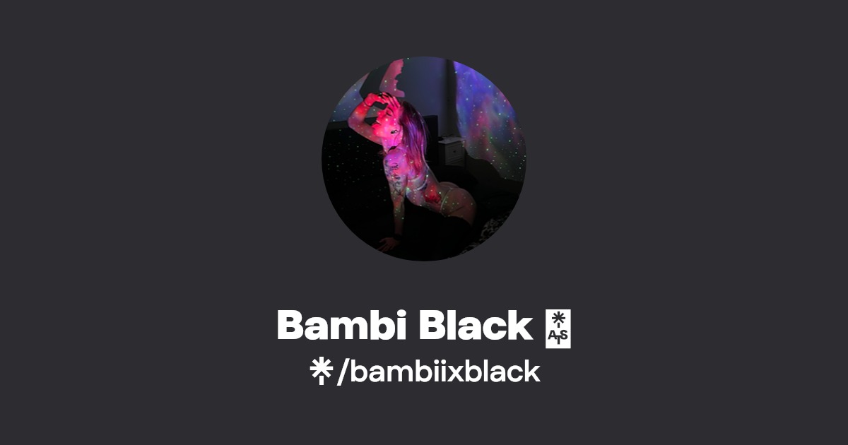 Bambi Black 🖤 - Find Bambi Black 🖤 Onlyfans - Linktree