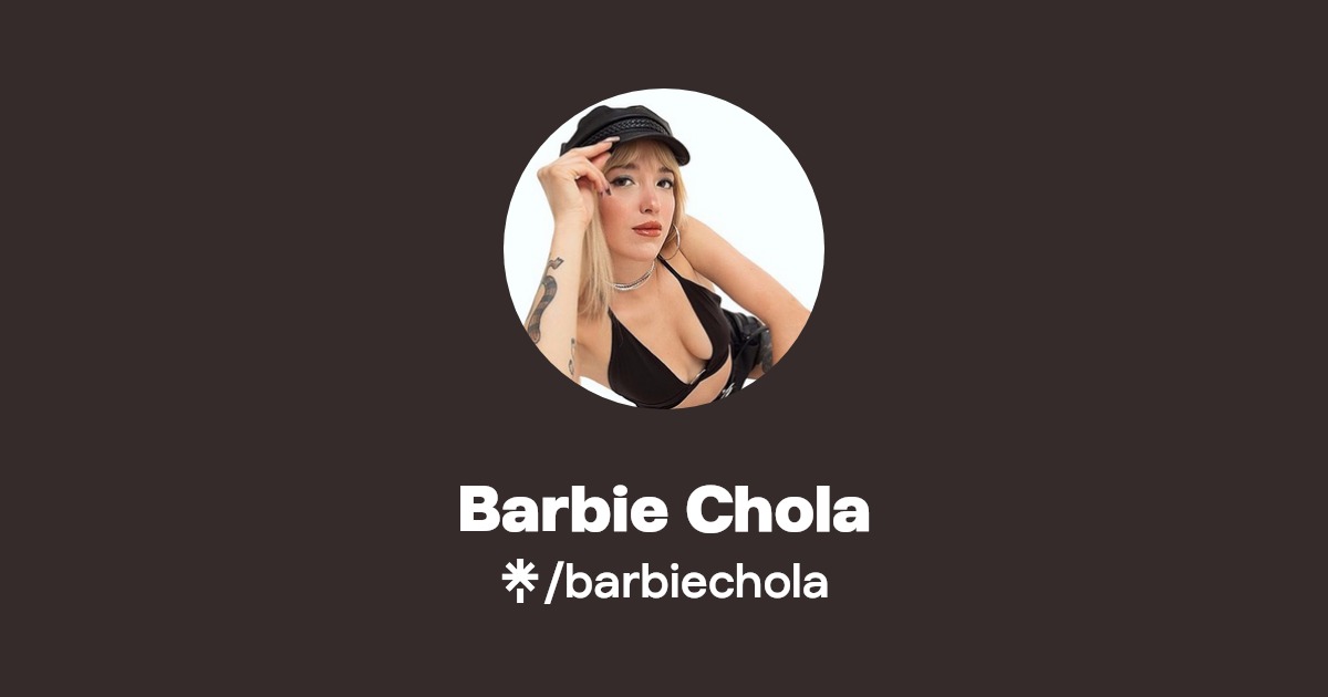 Barbie Chola - Find Barbie Chola Onlyfans - Linktree