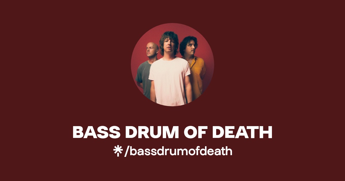 BASS DRUM OF DEATH Twitter, Instagram, Facebook, TikTok Linktree