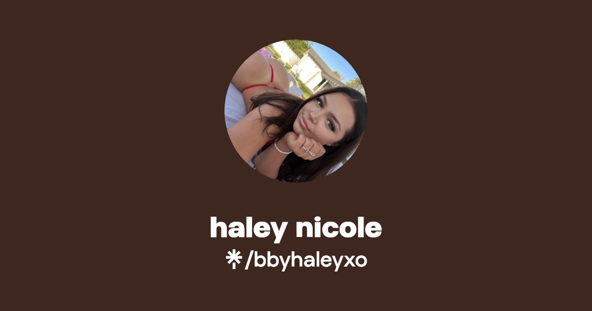 haley nicole - Find haley nicole Onlyfans - Linktree