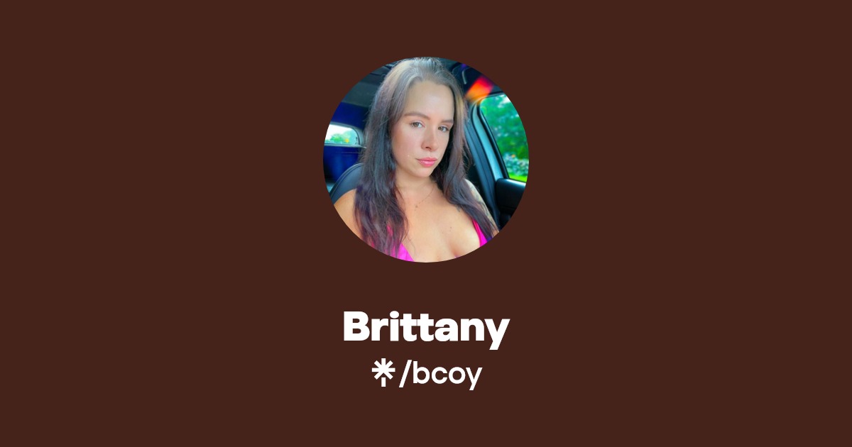 Brittany - Find Brittany Onlyfans - Linktree