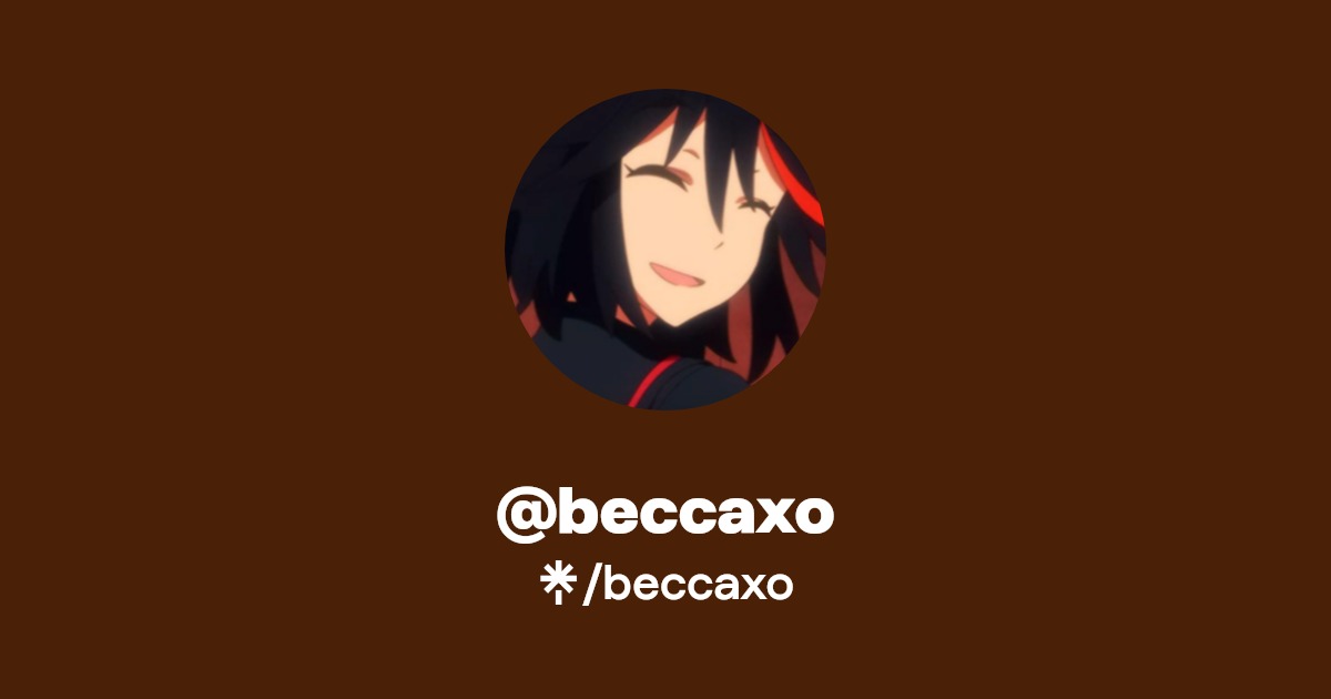 beccaxo | Twitter, TikTok | Linktree