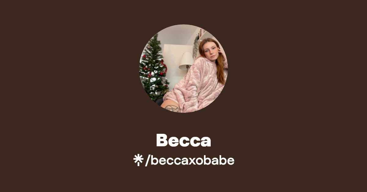Becca - Find Becca Onlyfans - Linktree