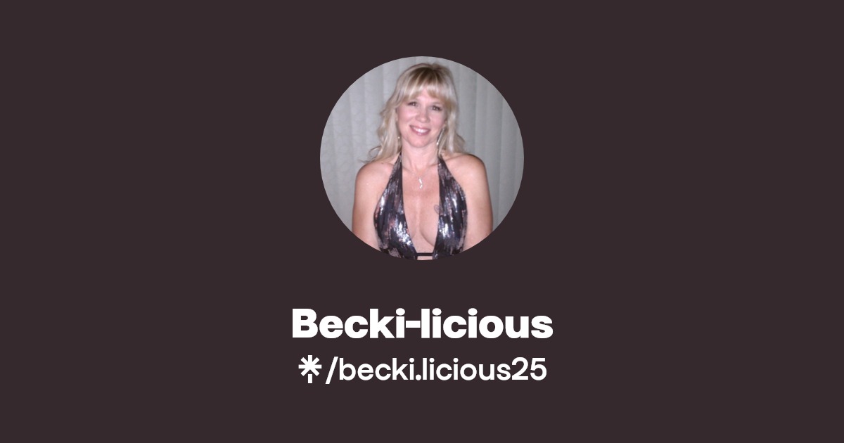 Becki-licious - Find Becki-licious Onlyfans - Linktree
