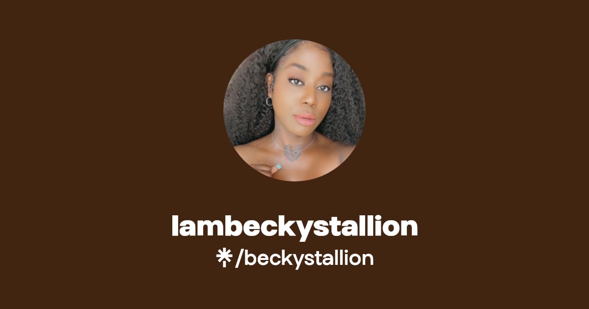 Iambeckystallion | TikTok | Linktree