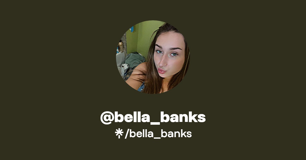 bella_banks - Find @bella_banks Onlyfans - Linktree