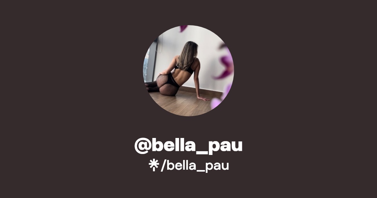 bella_pau - Find @bella_pau Onlyfans - Linktree