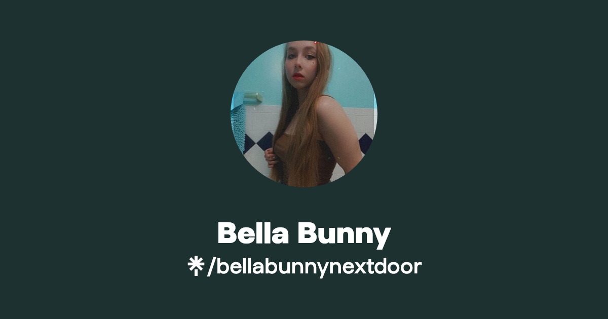 Bella Bunny - Find Bella Bunny Onlyfans - Linktree