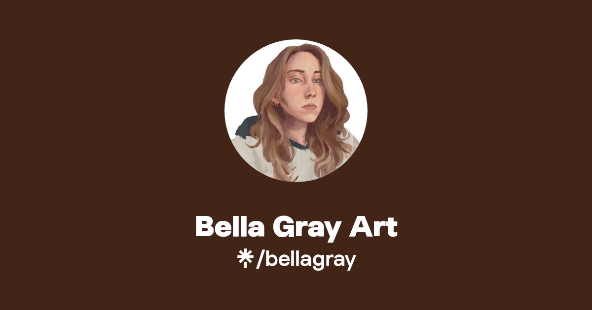 Bella Gray Art | Twitter, Instagram, TikTok | Linktree