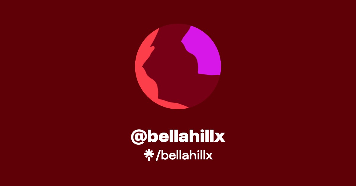 bellahillx - Find @bellahillx Onlyfans - Linktree