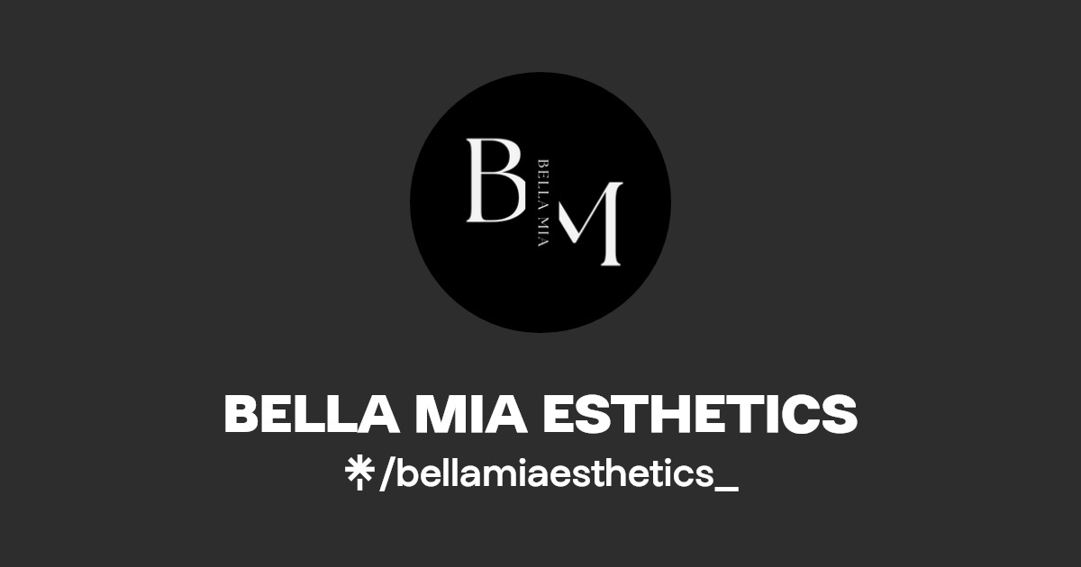 BELLA MIA ESTHETICS Instagram, TikTok Linktree