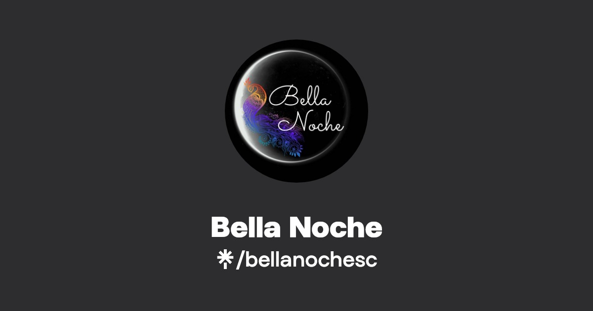 Bella Noche | Twitter, Instagram, Facebook, TikTok | Linktree