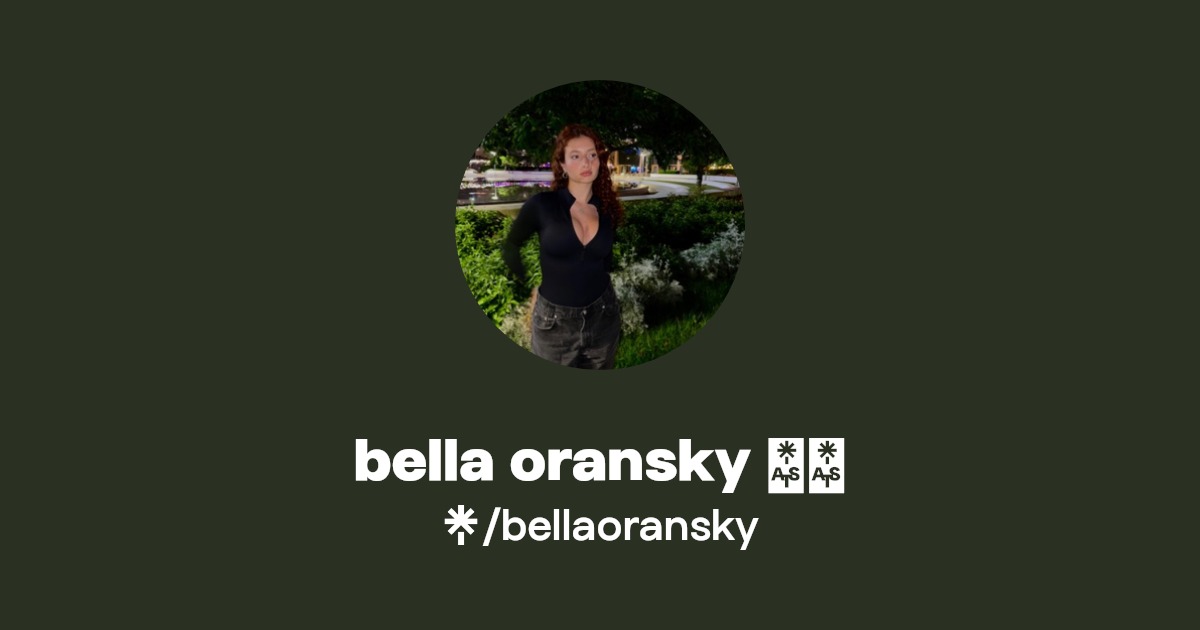 bella oransky 🌸 | Instagram, TikTok | Linktree