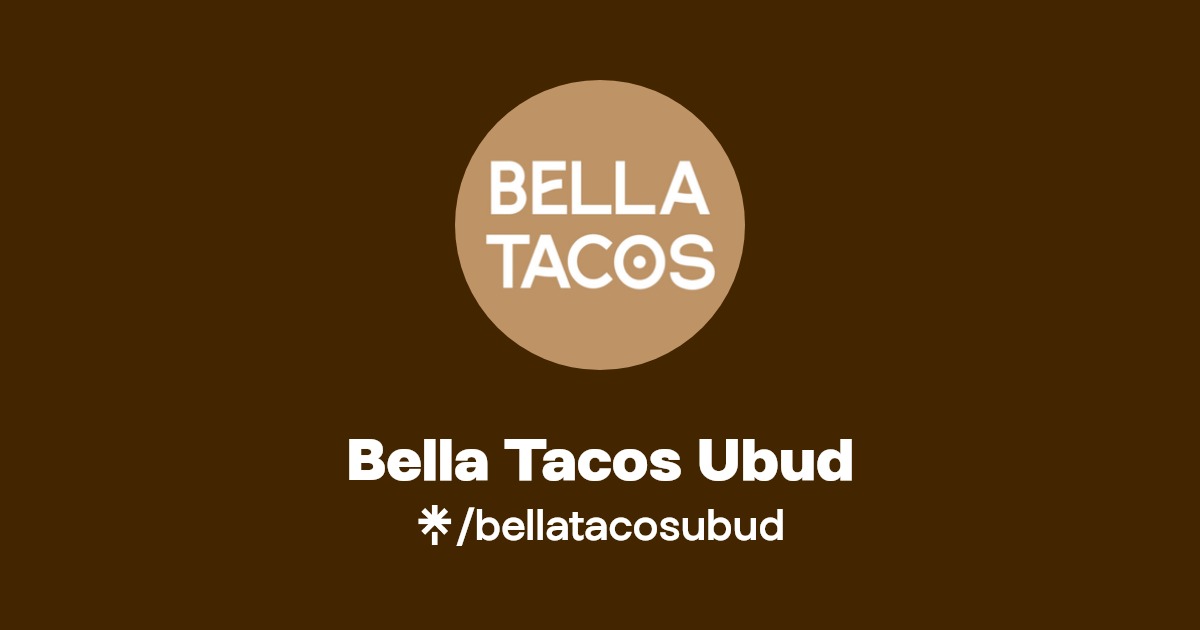 Bella Tacos Ubud Linktree
