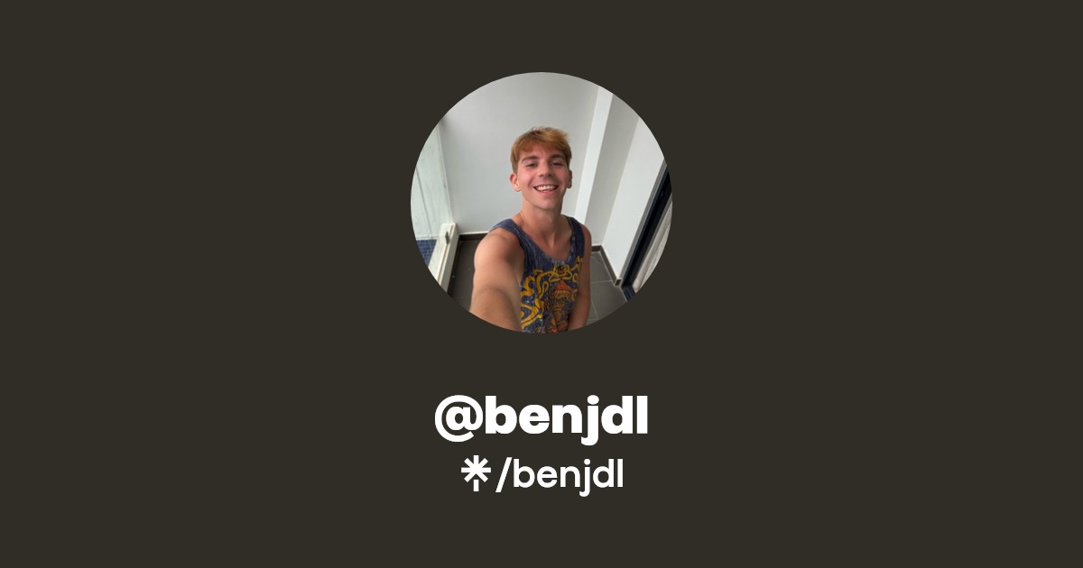 benjdl - Find @benjdl Onlyfans - Linktree