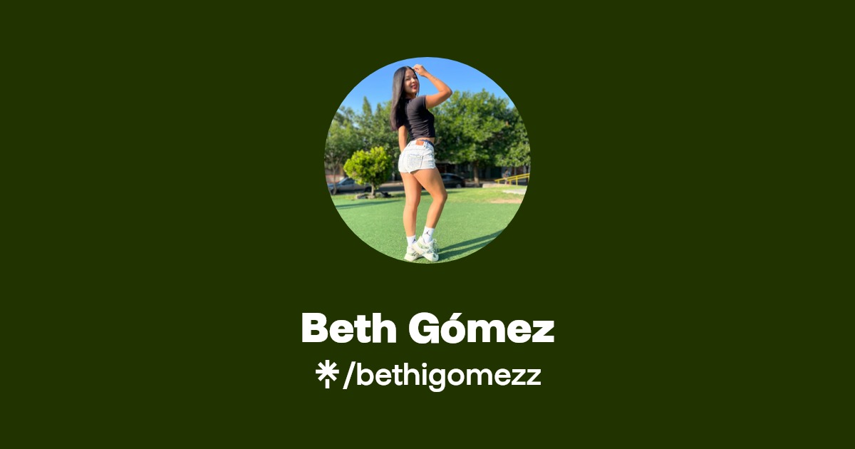 Beth Gómez Find Beth Gómez Onlyfans Linktree