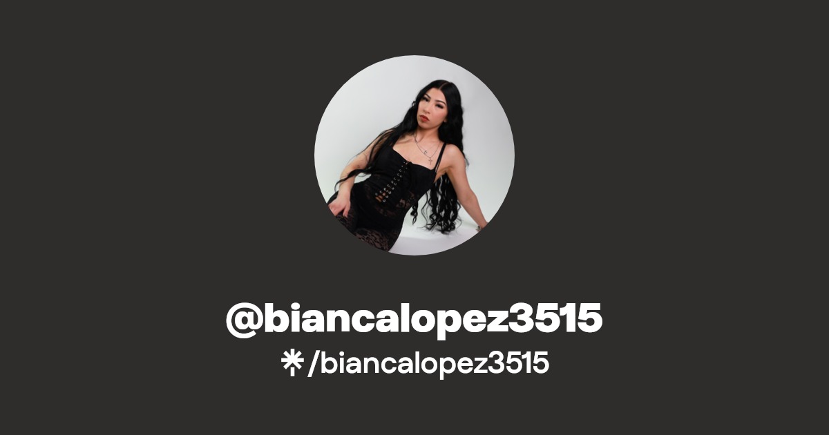 biancalopez3515 - Find @biancalopez3515 Onlyfans - Linktree
