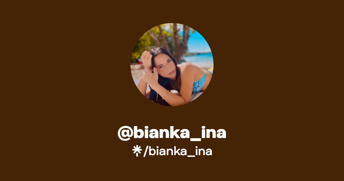 bianka_ina - Find @bianka_ina Onlyfans - Linktree