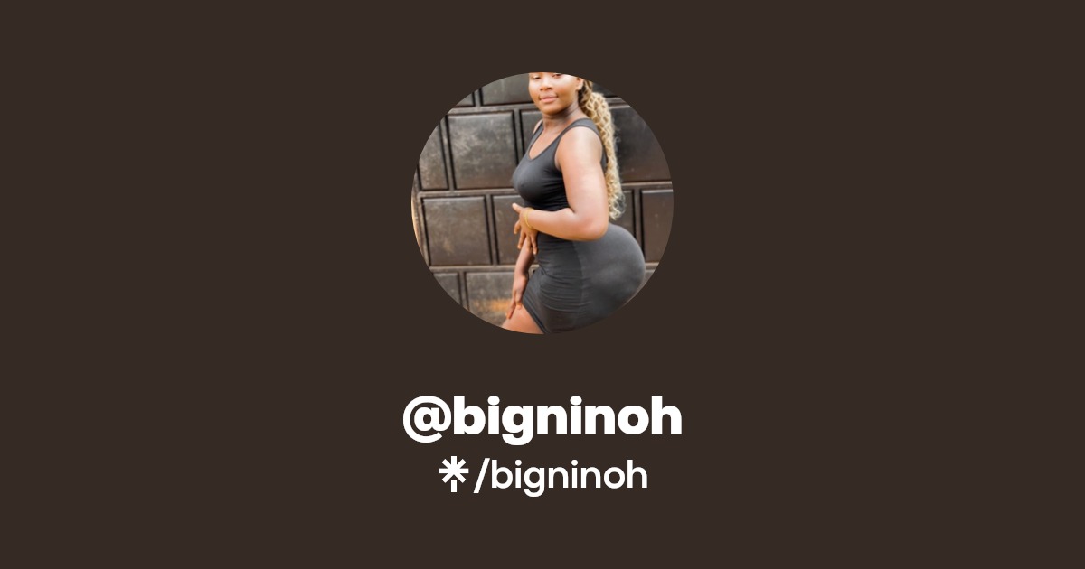 bigninoh - Find @bigninoh Onlyfans - Linktree