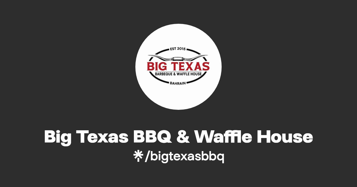 Big Texas BBQ & Waffle House Instagram, Facebook Linktree