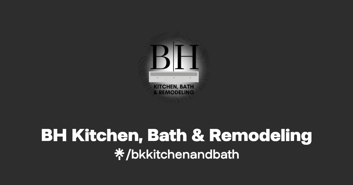 BH Kitchen, Bath & Remodeling Instagram, Facebook Linktree