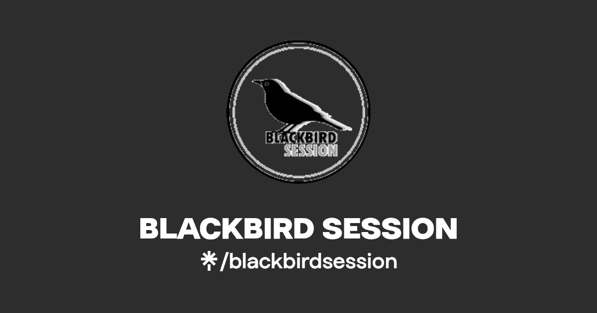 BLACKBIRD SESSION Linktree