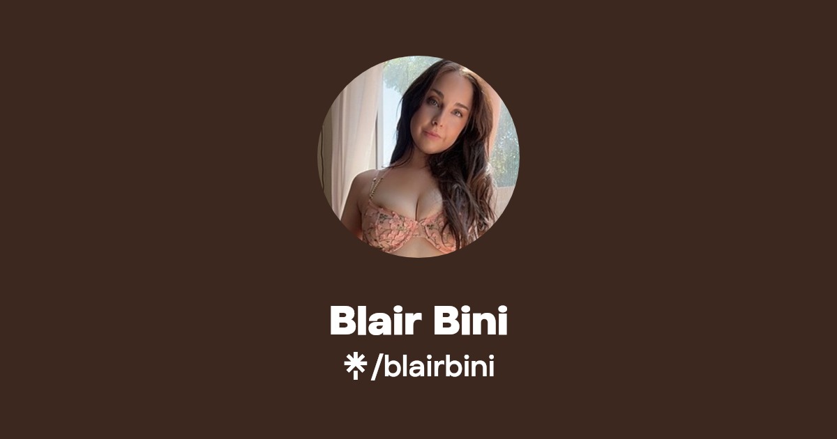 Blair Bini - Find Blair Bini Onlyfans - Linktree