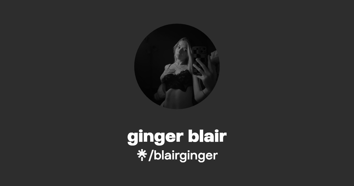 ginger blair - Find ginger blair Onlyfans - Linktree