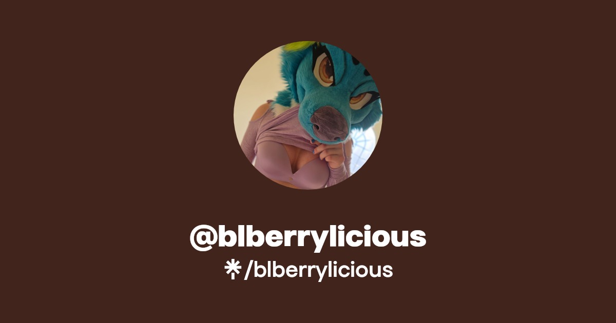 blberrylicious | Twitter, Instagram, TikTok | Linktree