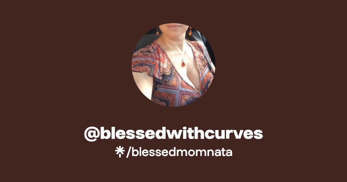 @blessedwithcurves - Find @blessedwithcurves Onlyfans - Linktree