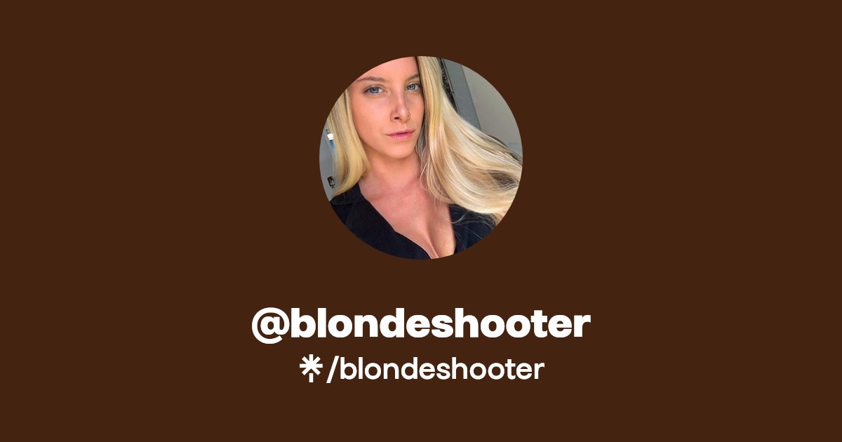 blondeshooter - Find @blondeshooter Onlyfans - Linktree