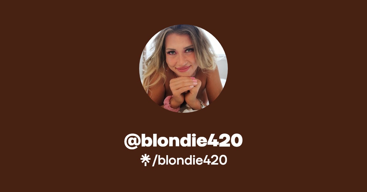 blondie420 - Find @blondie420 Onlyfans - Linktree