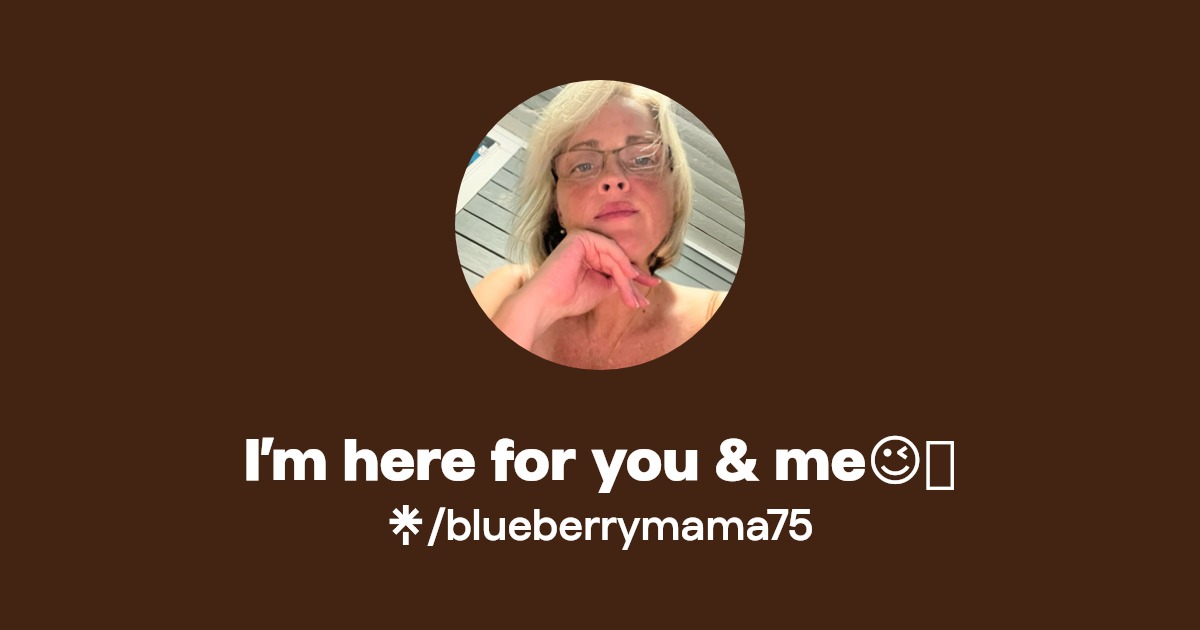 I’m here for you & me😉🫐 | Twitter, TikTok | Linktree