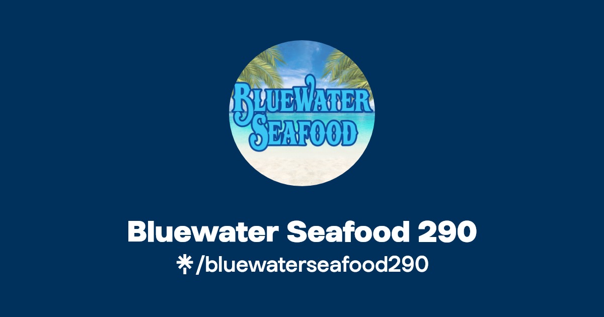 Bluewater Seafood 290 Instagram, Facebook Linktree