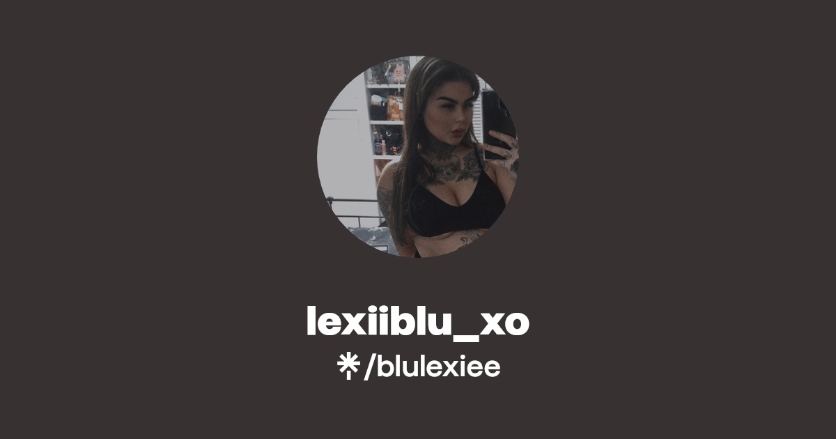 lexiiblu_xo - Find lexiiblu_xo Onlyfans - Linktree
