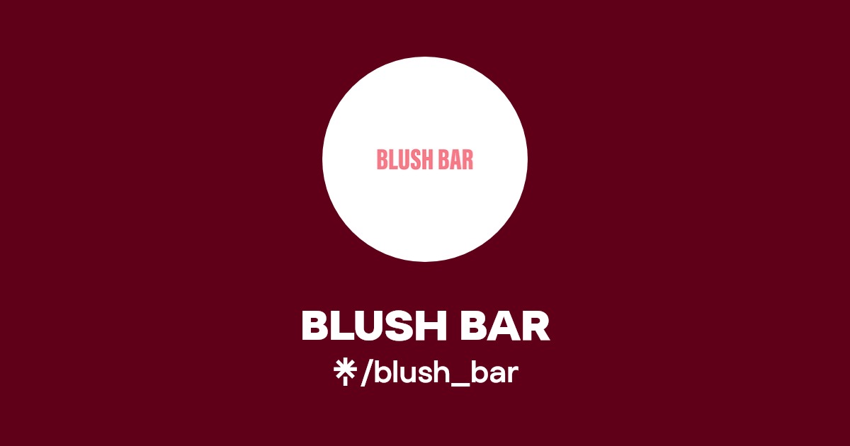 BLUSH BAR Facebook, TikTok Linktree