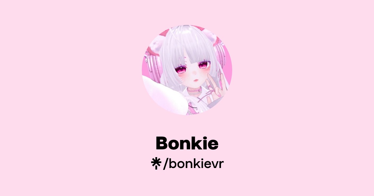 Bonkie | Instagram, TikTok, Twitch | Linktree