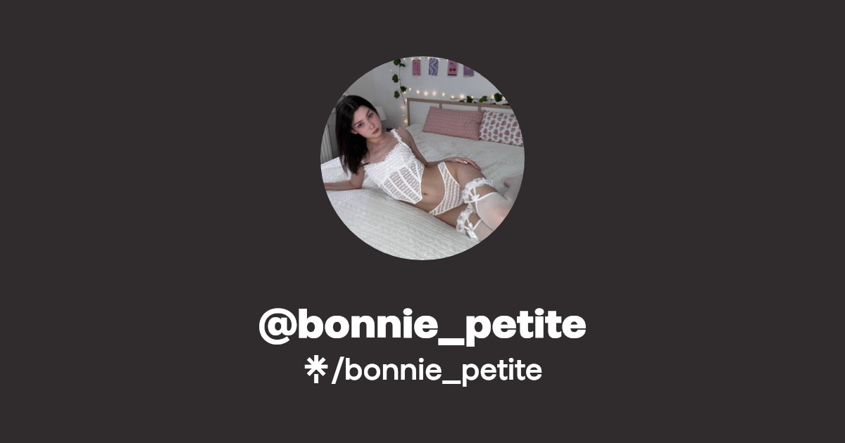 bonnie_petite - Find @bonnie_petite Onlyfans - Linktree
