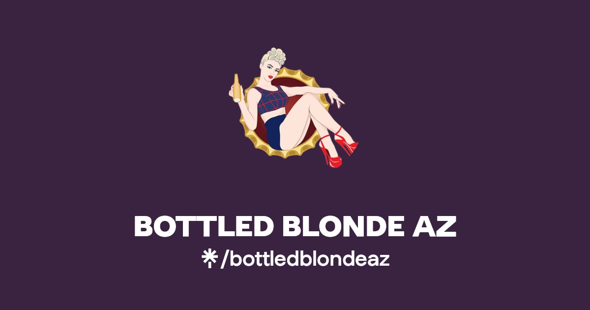 BOTTLED BLONDE AZ Instagram, Facebook Linktree