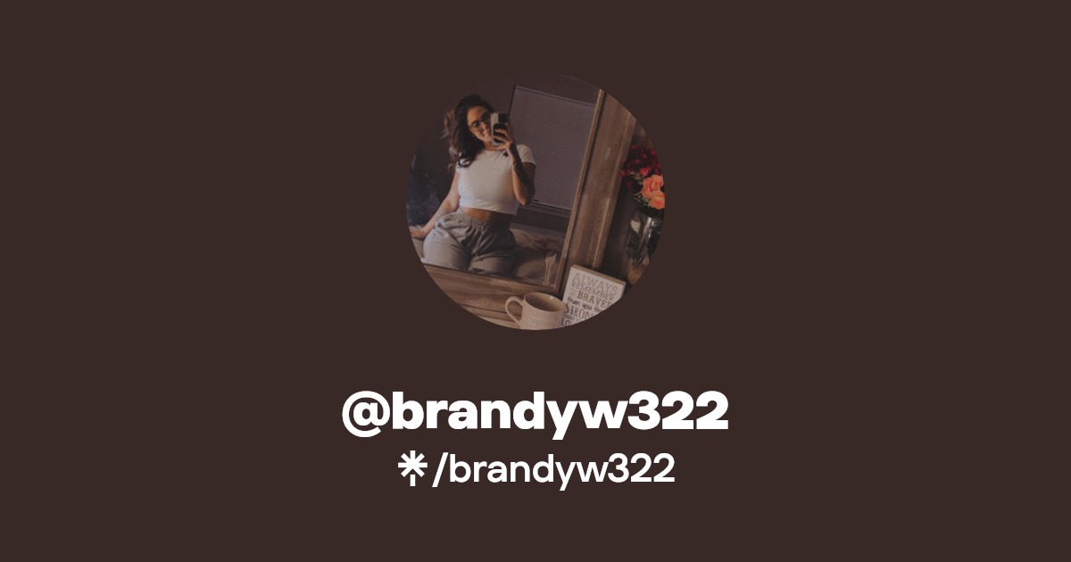 brandyw322 | Instagram, TikTok | Linktree