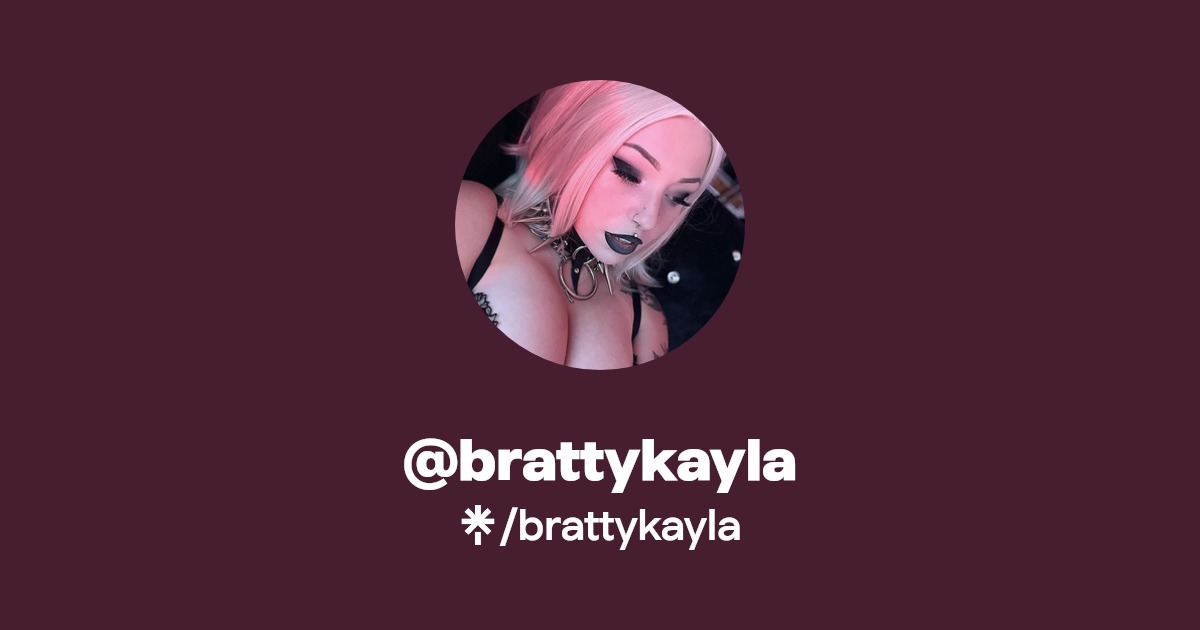 brattykayla - Find @brattykayla Onlyfans - Linktree
